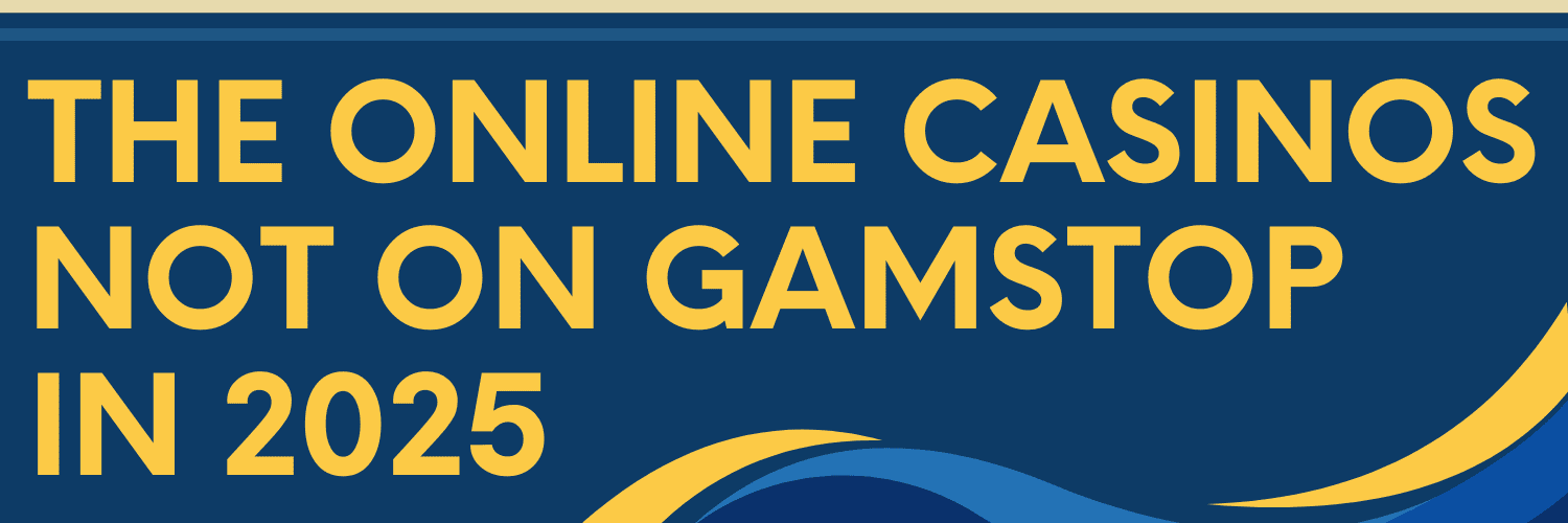 Explore the World of Casinos Not Registered on GamStop 1697083207