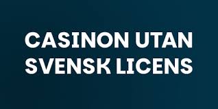 Casino Utan Svensk Licens och Swish En Komplett Guide Casino Utan Svensk Licens och Swish En Komplett Guide