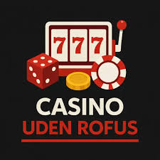 Online Casino Uden ROFUS Oplev Spil uden Begrænsninger